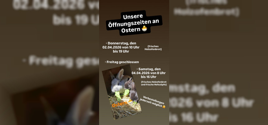 Unsere Öffnungszeiten an Ostern
