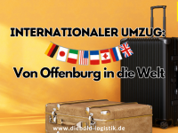 Die wichtigsten Überlegungen beim internationalen Umzug: Von Offenburg in die Welt